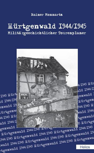 Cover: 9783938208687 | Hürtgenwald 1944/1945 | Militärgeschichtlicher Tourenplaner | Buch