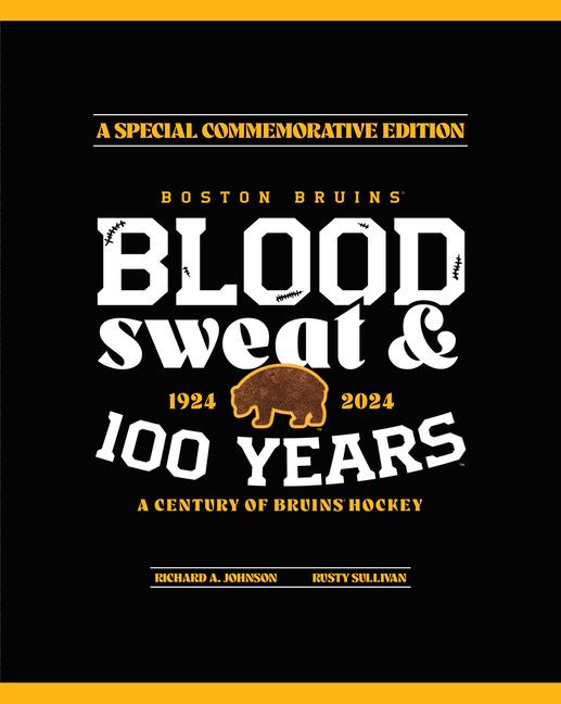 Cover: 9781637274743 | Boston Bruins | Blood, Sweat &amp; 100 Years | Buch | Gebunden | Englisch