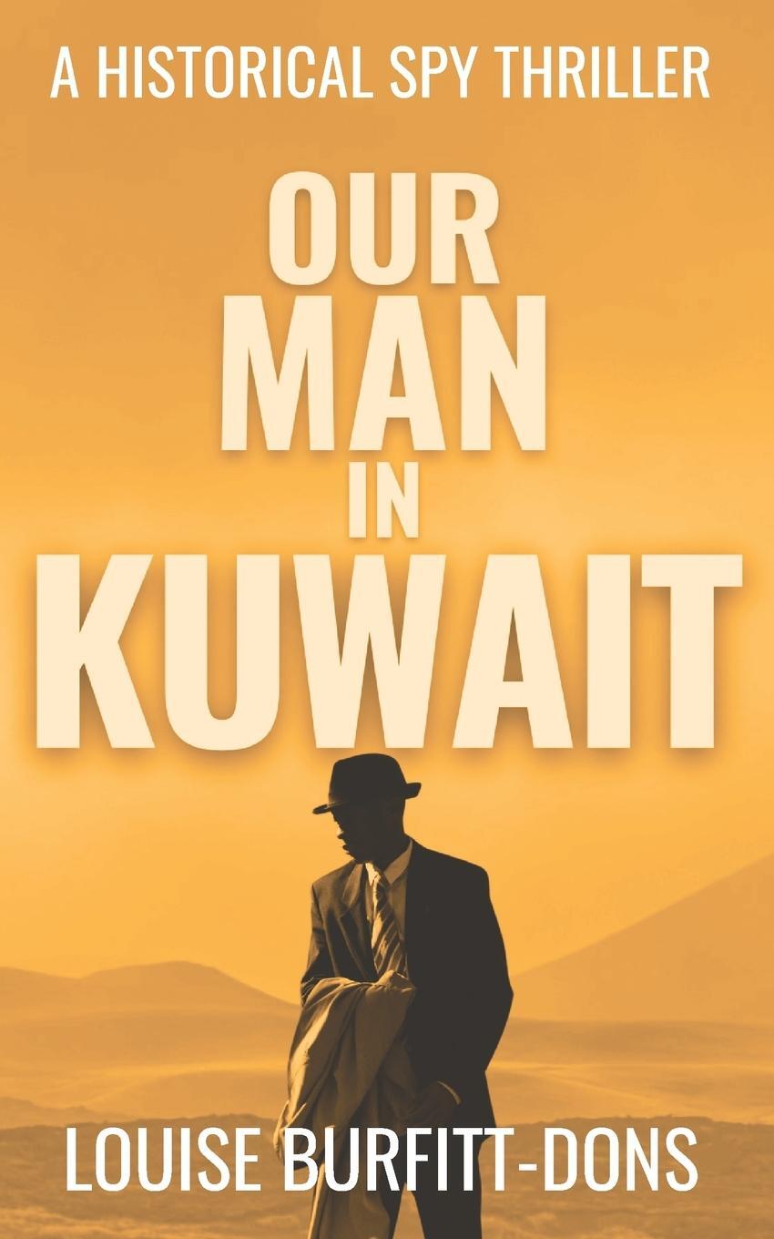 Cover: 9781916449183 | Our Man In Kuwait | Louise Burfitt-Dons | Taschenbuch | Paperback