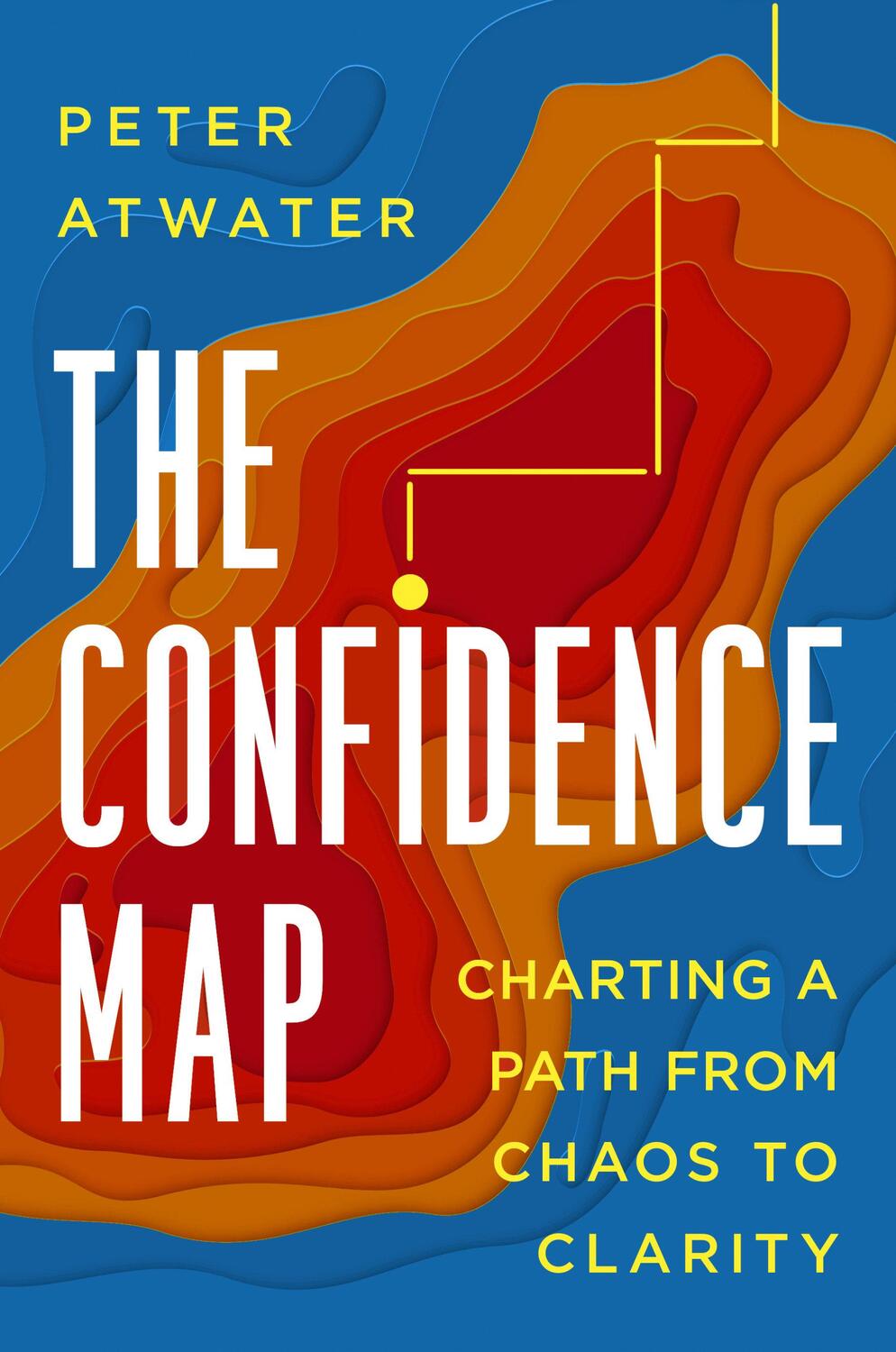 Cover: 9780593539552 | The Confidence Map | Charting a Path from Chaos to Clarity | Atwater