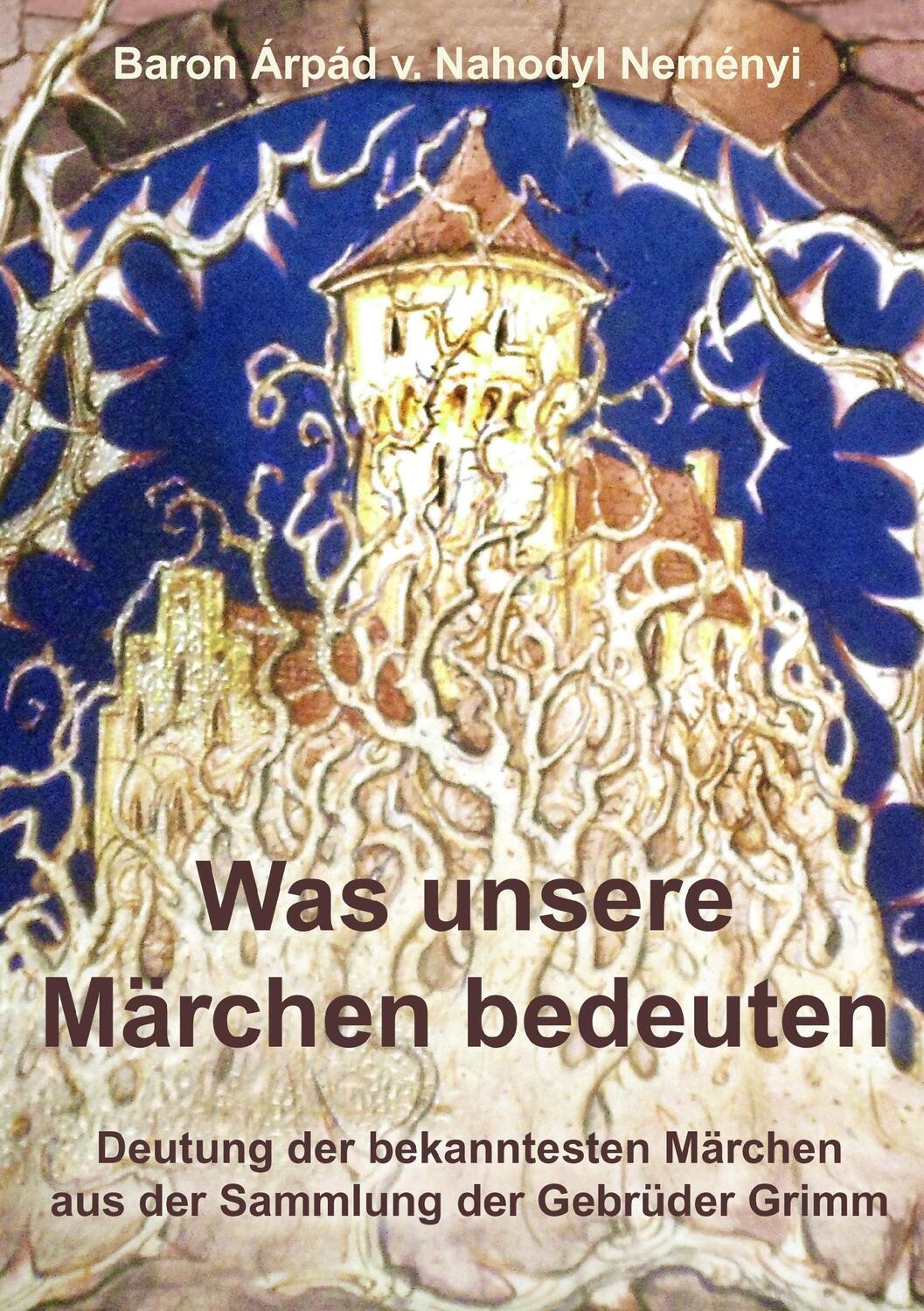 Cover: 9783734797965 | Was unsere Märchen bedeuten | Àrpád von Nahodyl Neményi | Taschenbuch