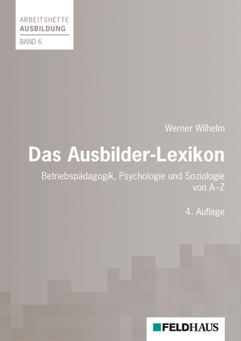 Cover: 9783882646306 | Das Ausbilder-Lexikon | Betriebspädagogik, Psychologie und Soziologie