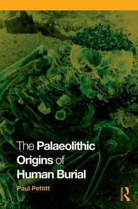 Cover: 9780415354905 | The Palaeolithic Origins of Human Burial | Paul Pettitt | Taschenbuch