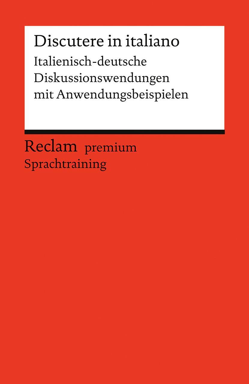 Cover: 9783150145388 | Discutere in italiano. Italienisch-deutsche Diskussionswendungen...