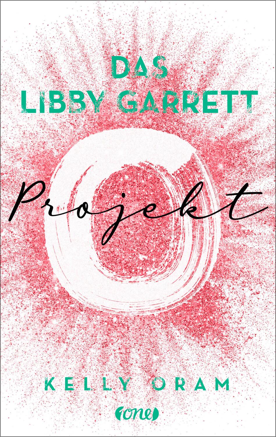 Cover: 9783846601341 | Das Libby Garrett Projekt | Kelly Oram | Taschenbuch | 400 S. | 2022