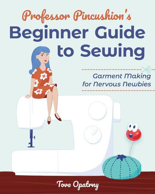 Cover: 9781644032428 | Professor Pincushion's Beginner Guide to Sewing | Tova Opatrny | Buch