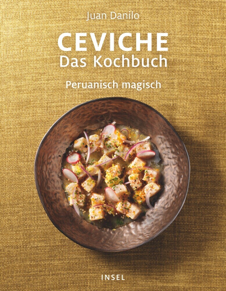 Cover: 9783458177913 | Ceviche. Das Kochbuch | Peruanisch magisch | Juan Danilo | Buch | 2019
