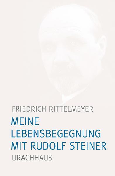 Cover: 9783825179236 | Meine Lebensbegegnung mit Rudolf Steiner | Friedrich Rittelmeyer
