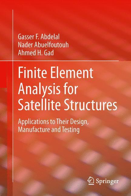 Cover: 9781447146360 | Finite Element Analysis for Satellite Structures | Abdelal (u. a.) | X