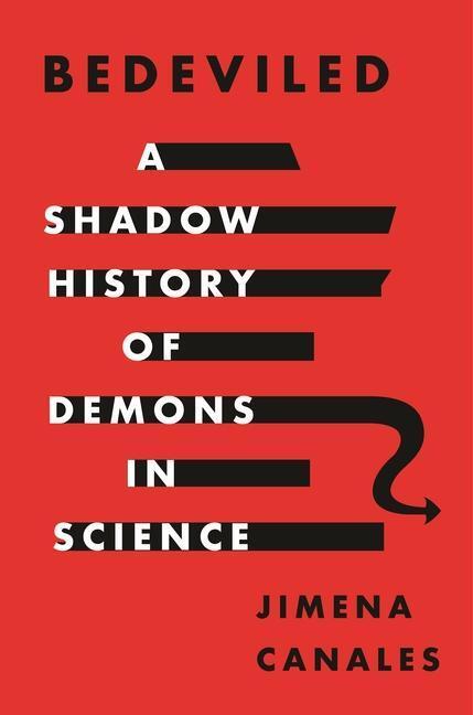 Cover: 9780691175324 | Bedeviled: A Shadow History of Demons in Science | Jimena Canales