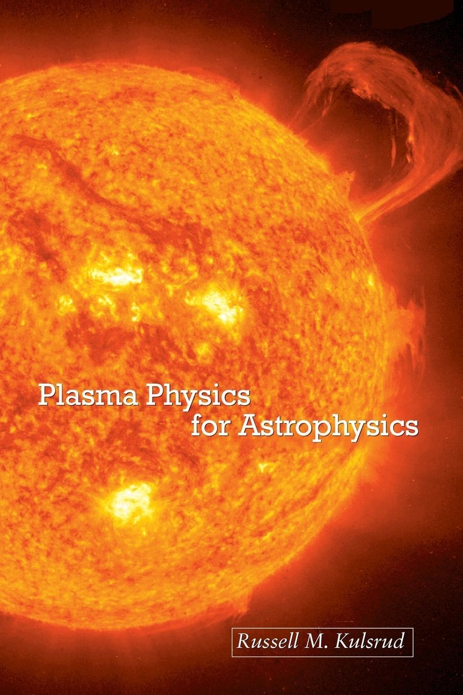 Cover: 9780691120737 | Plasma Physics for Astrophysics | Russell M. Kulsrud | Taschenbuch