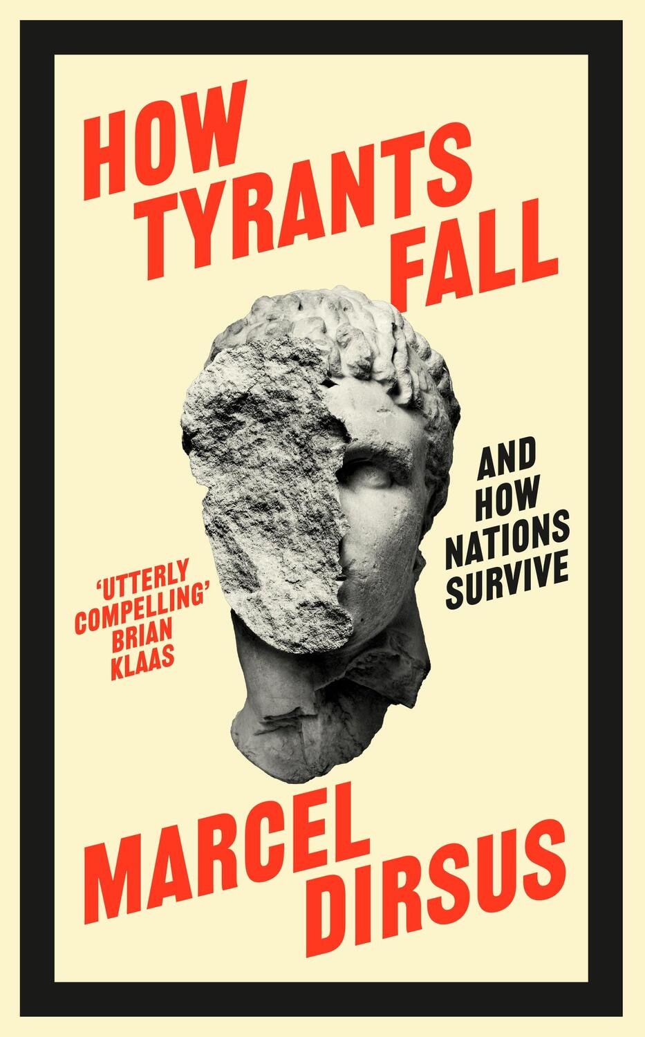 Cover: 9781399809481 | How Tyrants Fall | And How Nations Survive | Marcel Dirsus | Buch