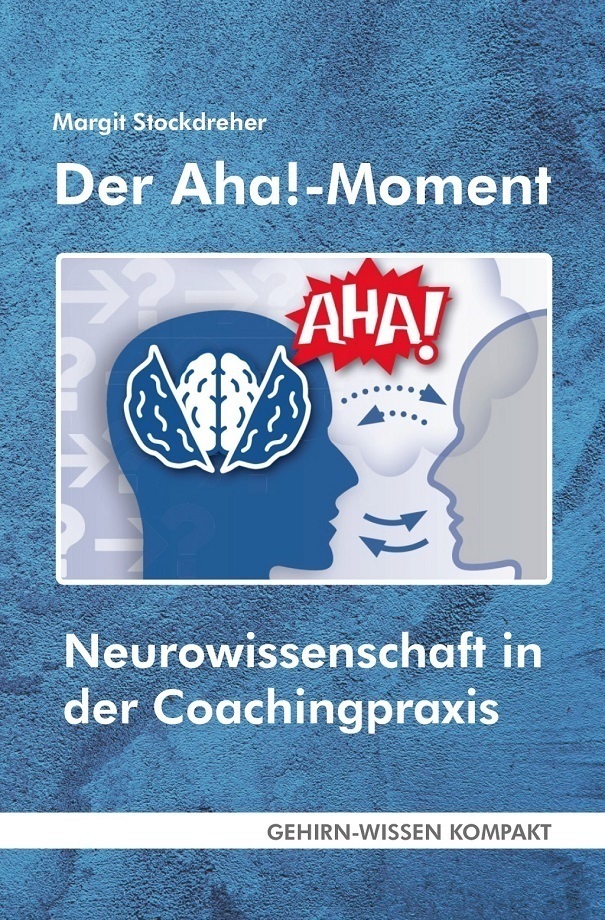 Cover: 9783947104628 | Der Aha!-Moment | Neurowissenschaft in der Coachingpraxis | Buch