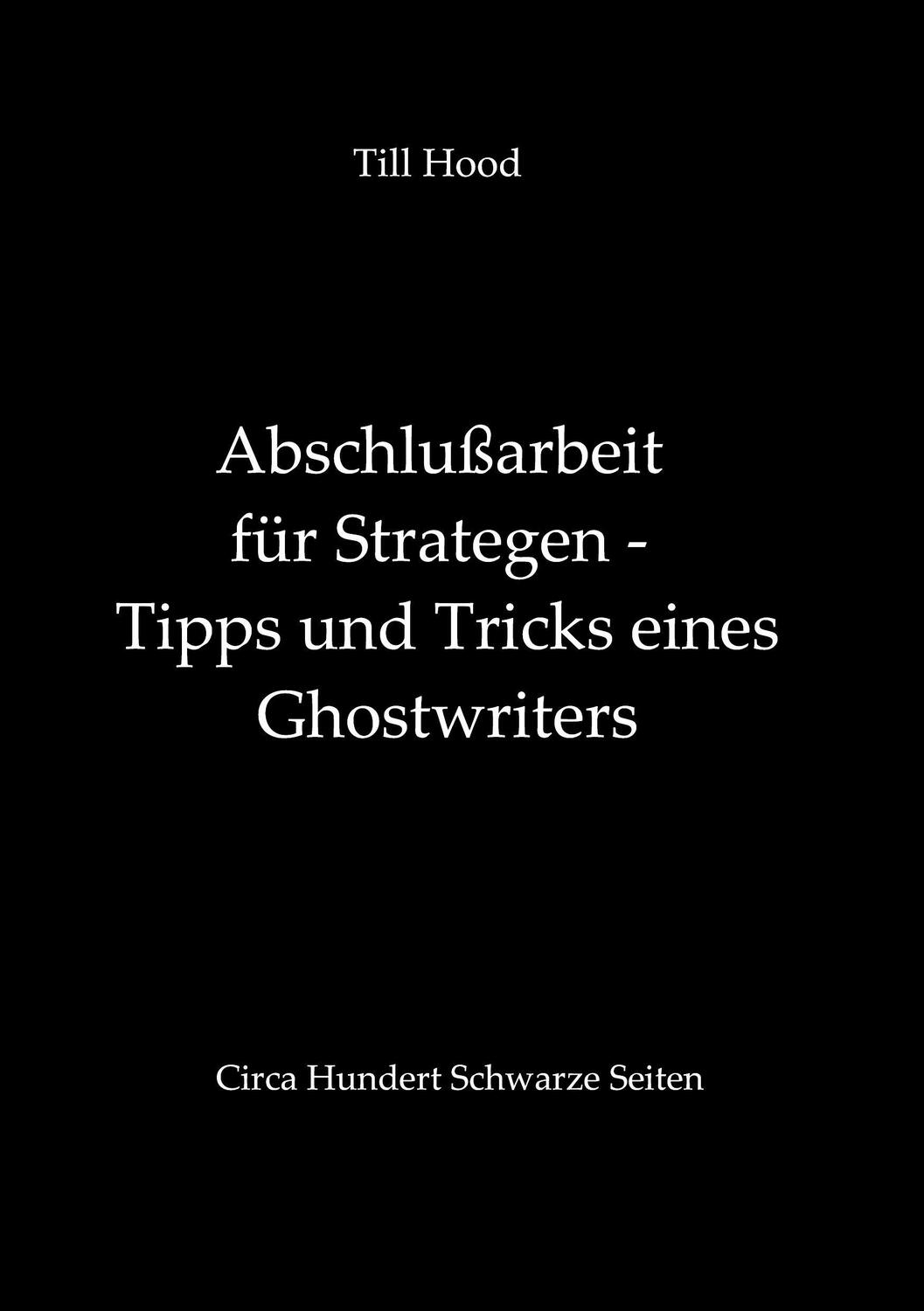 Cover: 9783734559372 | Abschlußarbeit für Strategen - Tipps und Tricks eines Ghostwriters