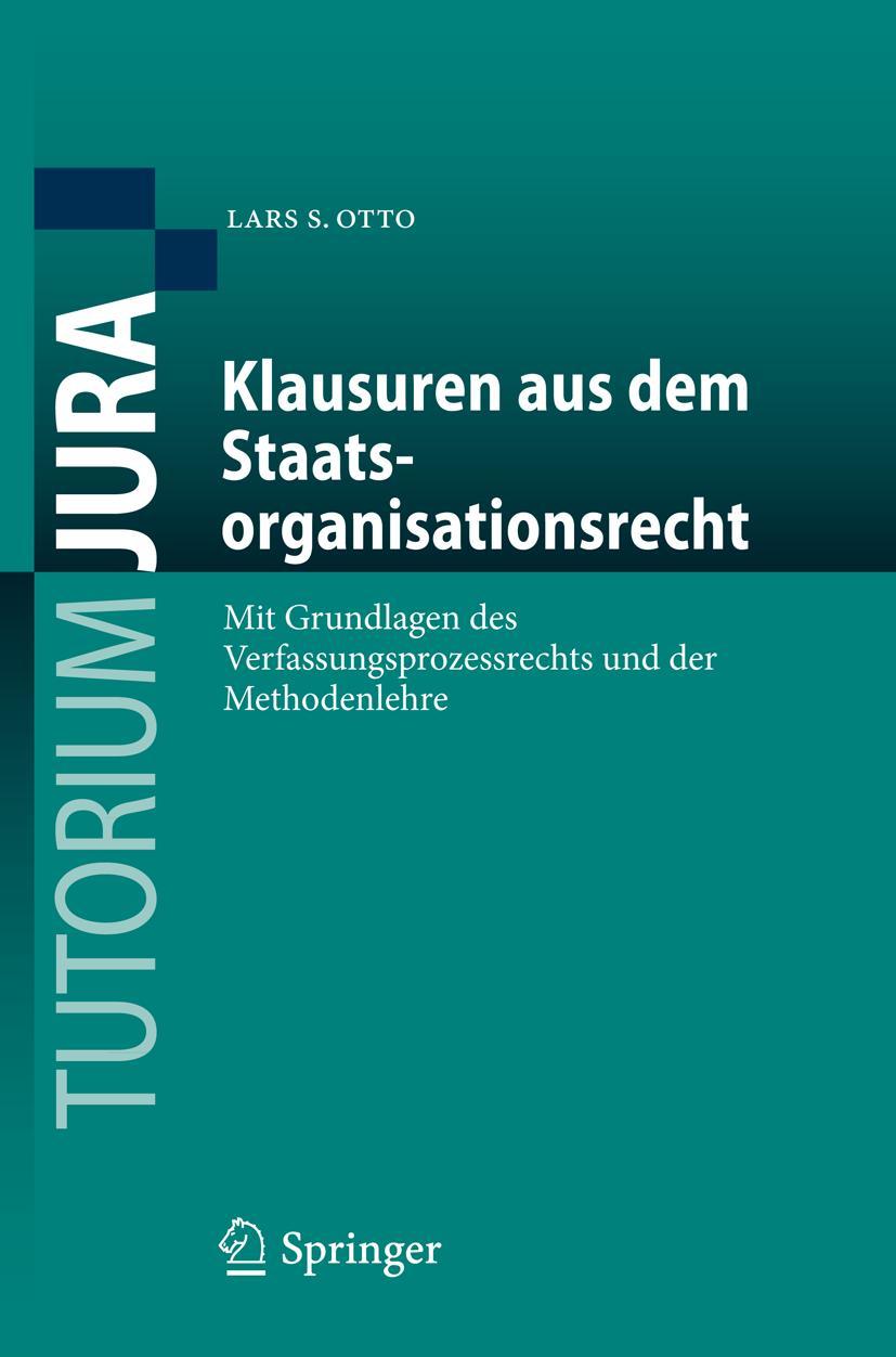 Cover: 9783642228926 | Klausuren aus dem Staatsorganisationsrecht | Lars S. Otto | Buch | xvi