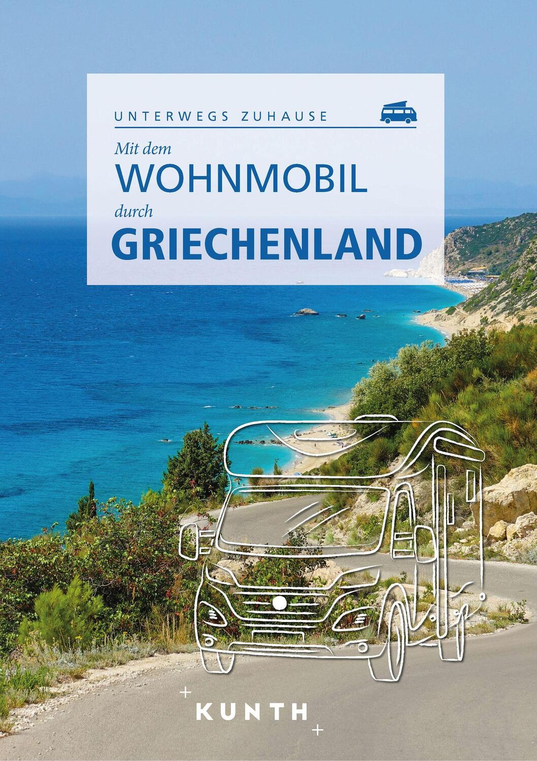 Cover: 9783969651094 | KUNTH Mit dem Wohnmobil durch Griechenland | Unterwegs Zuhause | Lipps