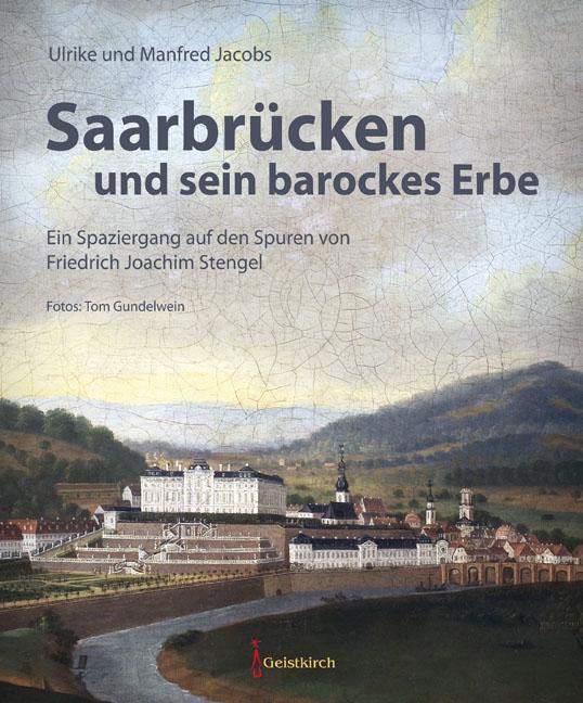 Cover: 9783946036029 | Saarbrücken und sein barockes Erbe | Ulrike Jacobs (u. a.) | Buch