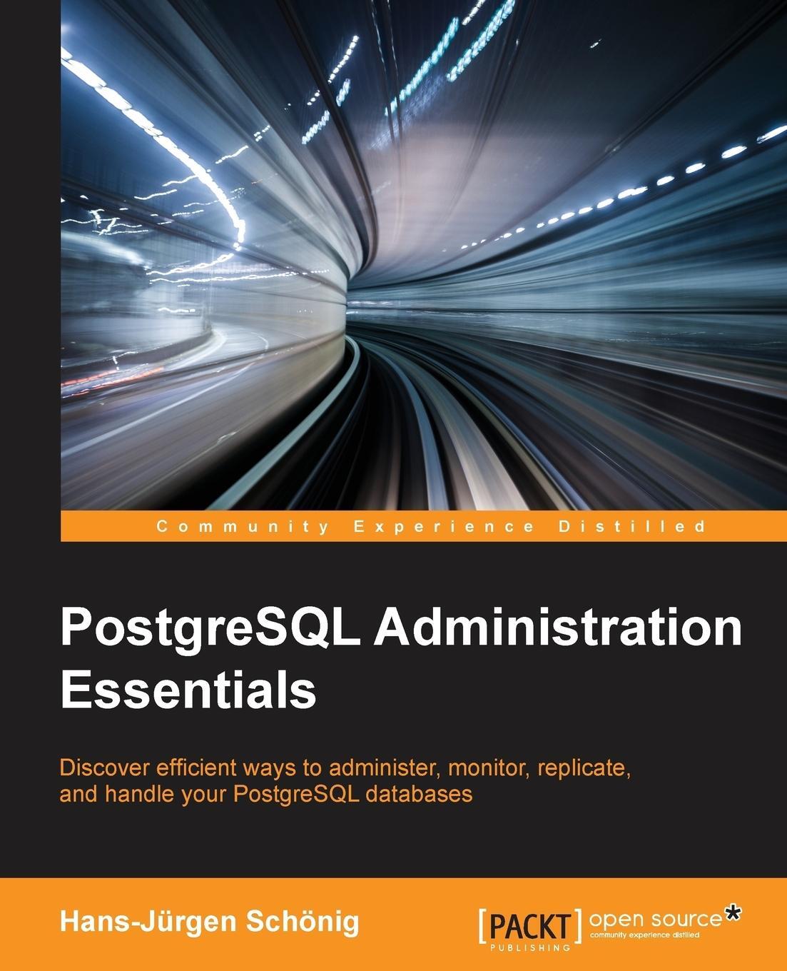 Cover: 9781783988983 | PostgreSQL Administration Essentials | Hans-Jürgen Schönig | Buch