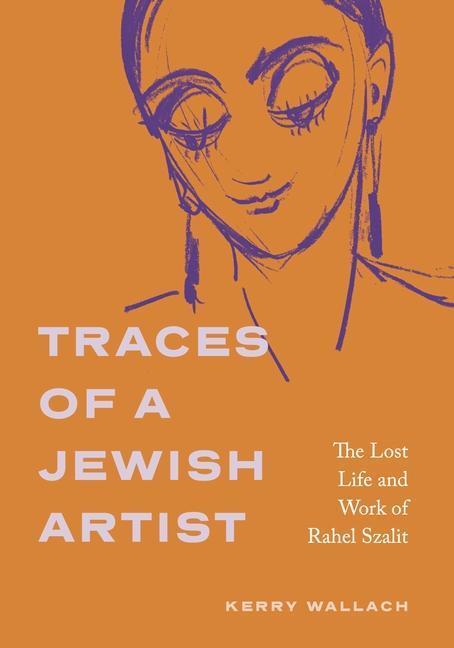 Cover: 9780271095592 | Traces of a Jewish Artist | The Lost Life and Work of Rahel Szalit