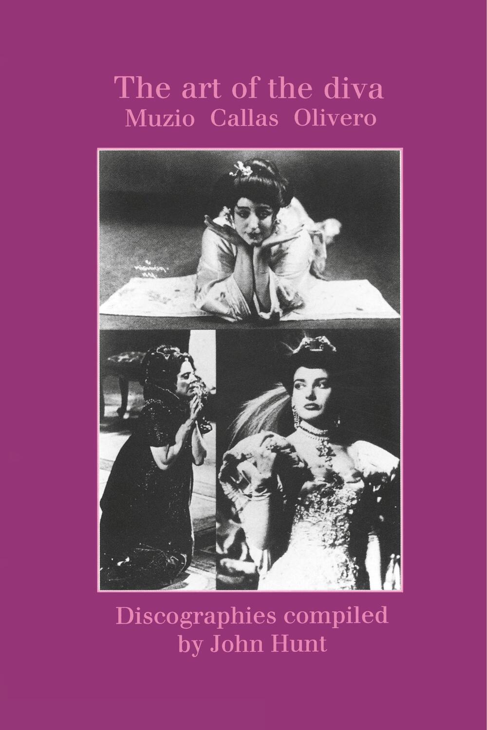 Cover: 9781901395006 | The Art of the Diva. 3 Discographies. Claudia Muzio, Maria Callas,...