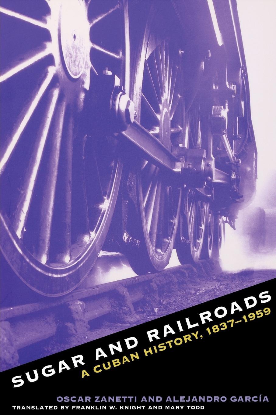 Cover: 9780807846926 | Sugar and Railroads | A Cuban History, 1837-1959 | Zanetti (u. a.)