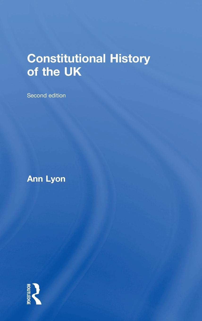 Cover: 9781138910669 | Constitutional History of the UK | Ann Lyon | Buch | Englisch | 2016