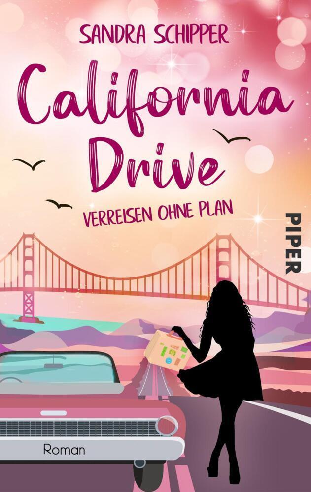 Cover: 9783492505864 | California Drive - Verreisen ohne Plan | Sandra Schipper | Taschenbuch