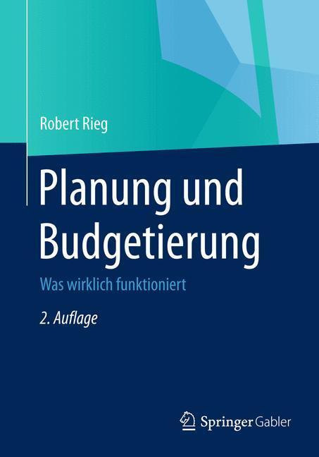 Cover: 9783834946287 | Planung und Budgetierung | Was wirklich funktioniert | Robert Rieg