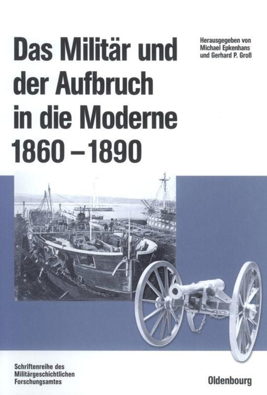 Cover: 9783486567601 | Das Militär und der Aufbruch in die Moderne 1860 bis 1890 | Buch