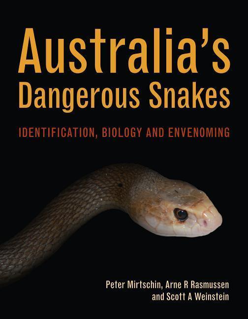 Cover: 9780643106734 | Australia's Dangerous Snakes | Identification, Biology and Envenoming