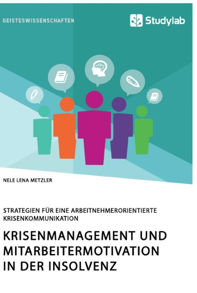 Cover: 9783960958437 | Krisenmanagement und Mitarbeitermotivation in der Insolvenz....