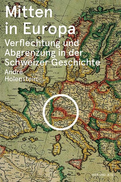 Cover: 9783039193233 | Mitten in Europa | André Holenstein | Buch | Deutsch | 2014