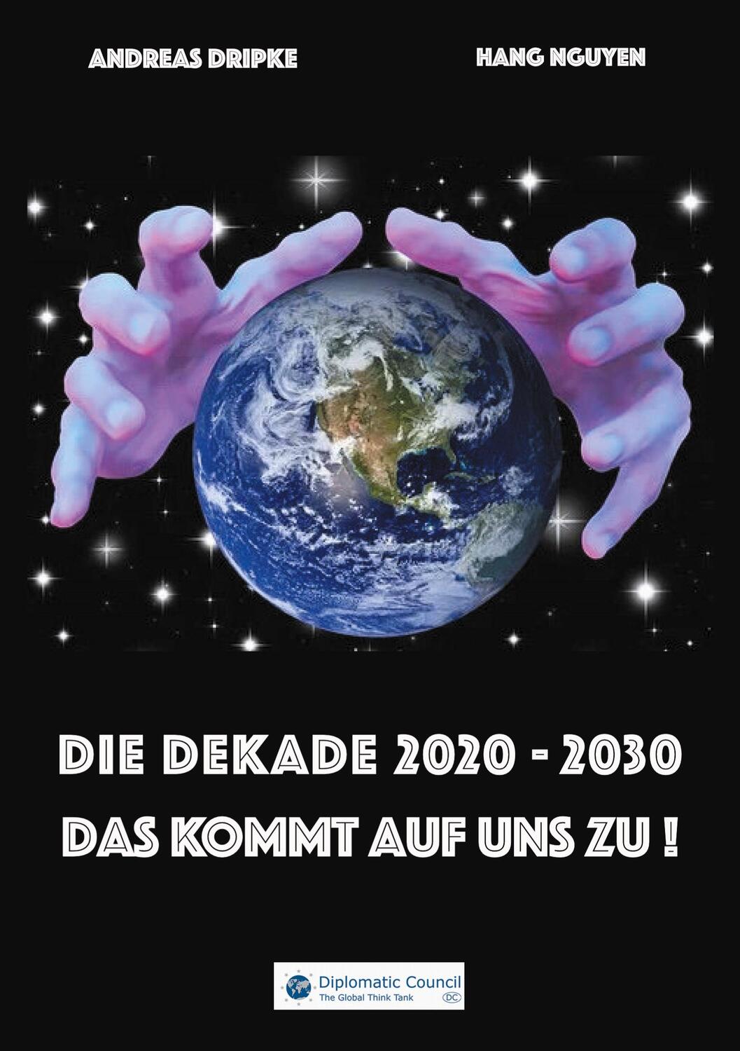 Cover: 9783947818174 | Die Dekade 2020-2030 | Das kommt auf uns zu! | Andreas Dripke (u. a.)