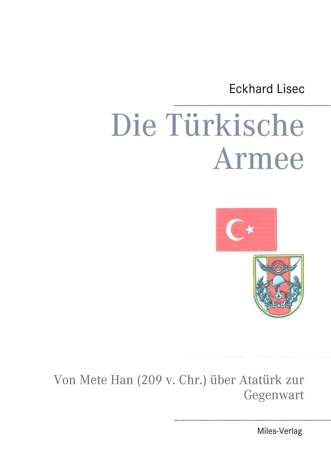 Cover: 9783945861684 | Die Türkische Armee | Eckhard Lisec | Taschenbuch | Paperback | 2017