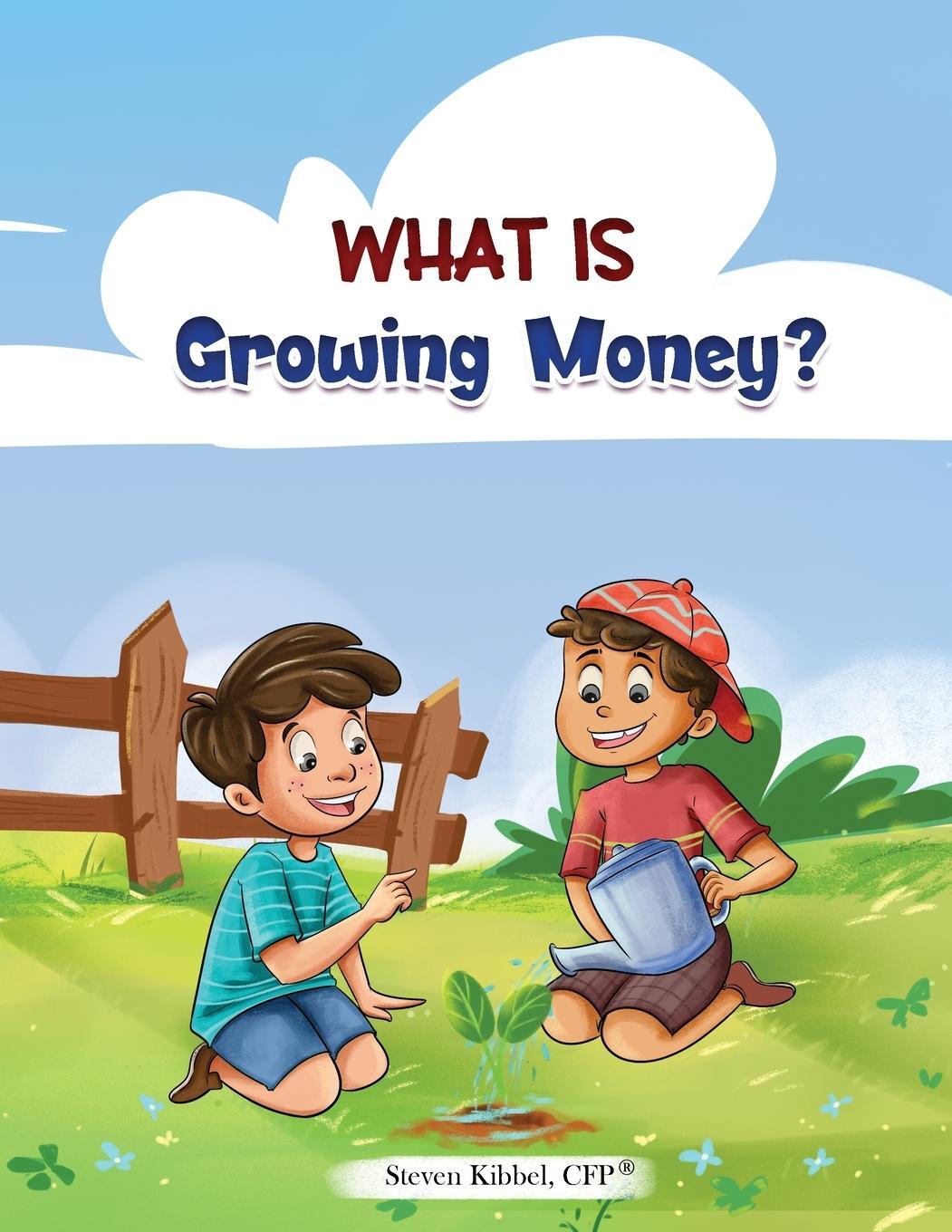 Cover: 9781962735025 | What is Growing Money? | Steven Kibbel | Taschenbuch | Paperback