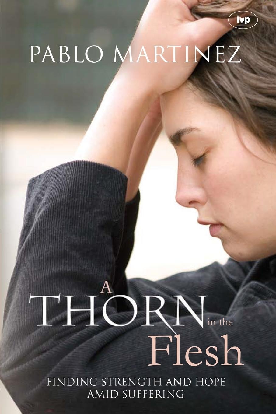 Cover: 9781844741885 | A Thorn in the Flesh | Finding Strength And Hope Amid Suffering | Buch
