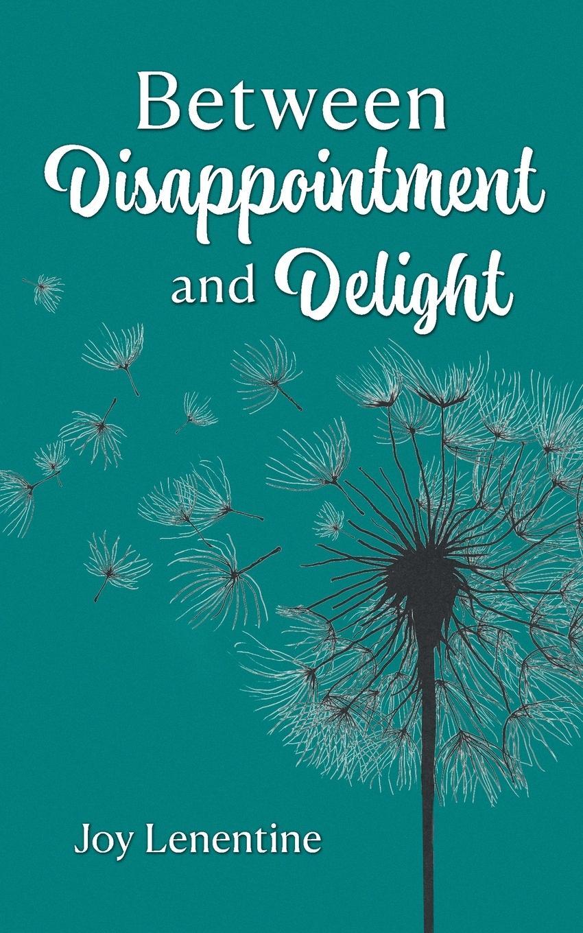 Cover: 9781038315205 | Between Disappointment and Delight | Joy Lenentine | Taschenbuch