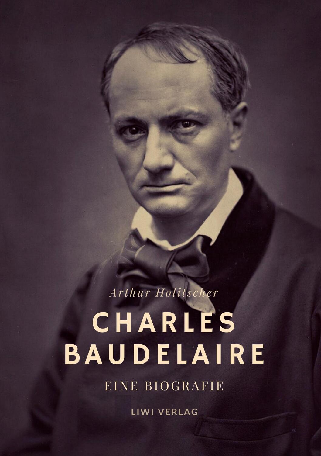 Cover: 9783965424074 | Charles Baudelaire. Eine Biografie | Arthur Holitscher | Taschenbuch