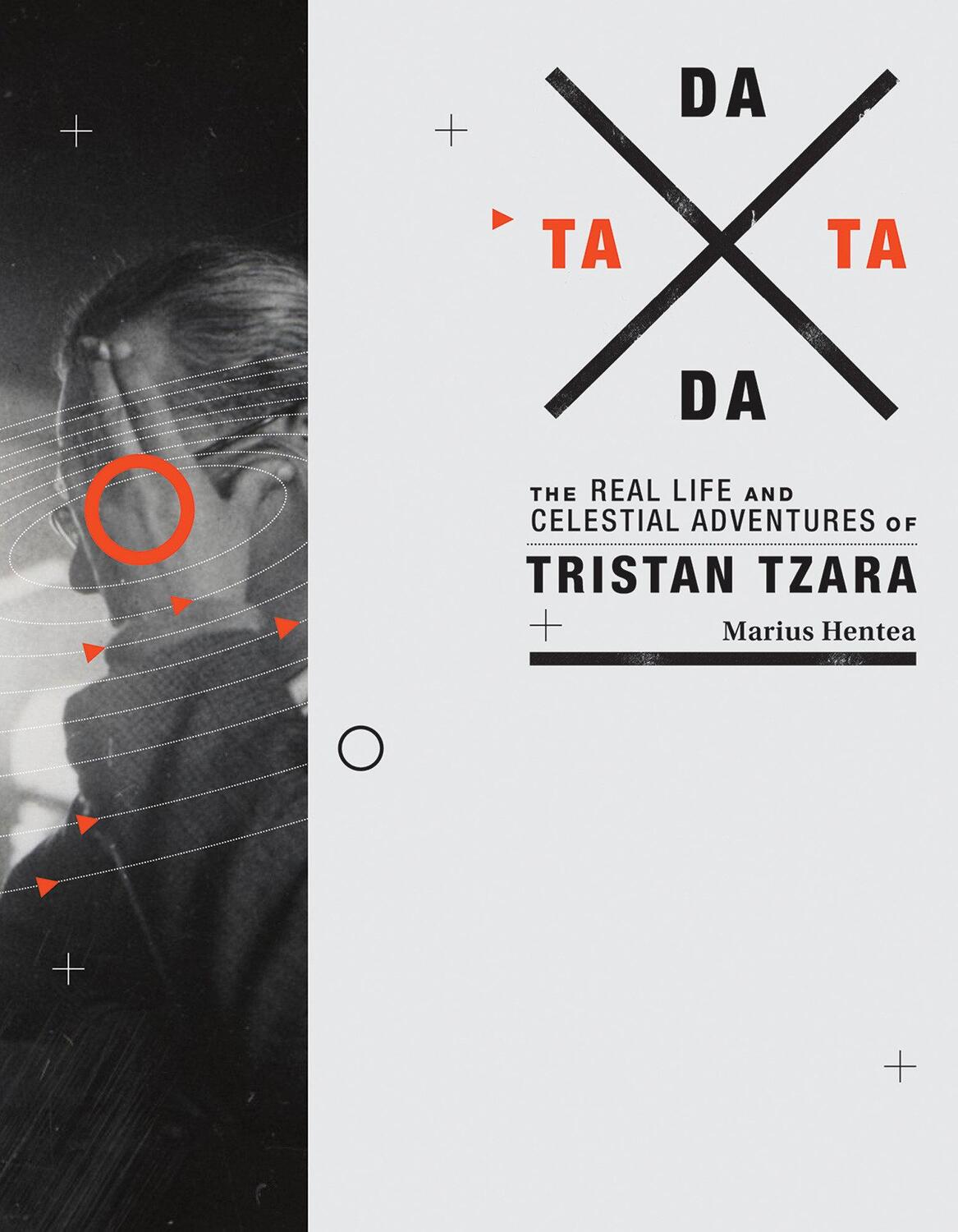 Cover: 9780262027540 | Tata Dada: The Real Life and Celestial Adventures of Tristan Tzara
