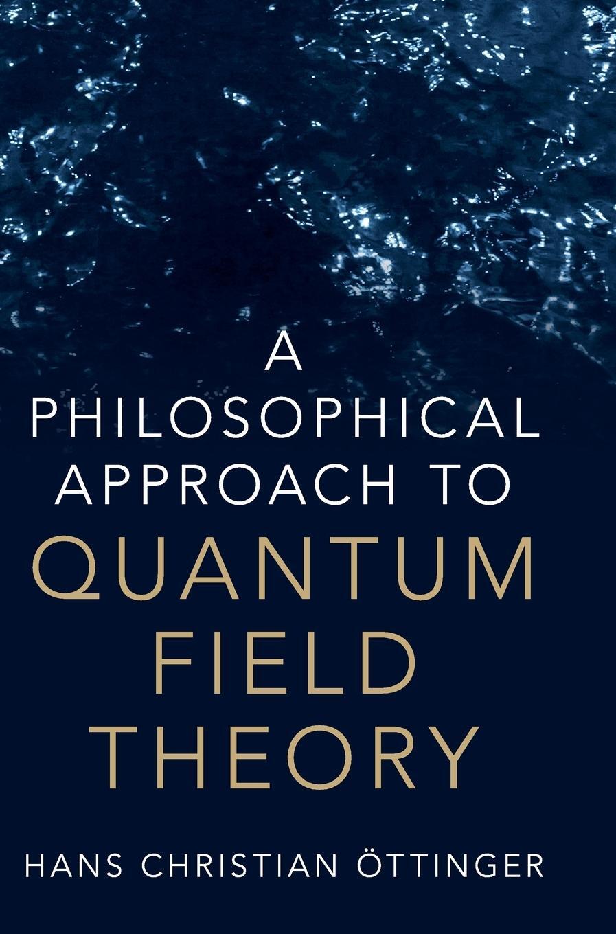 Cover: 9781108415118 | A Philosophical Approach to Quantum Field Theory | Öttinger | Buch