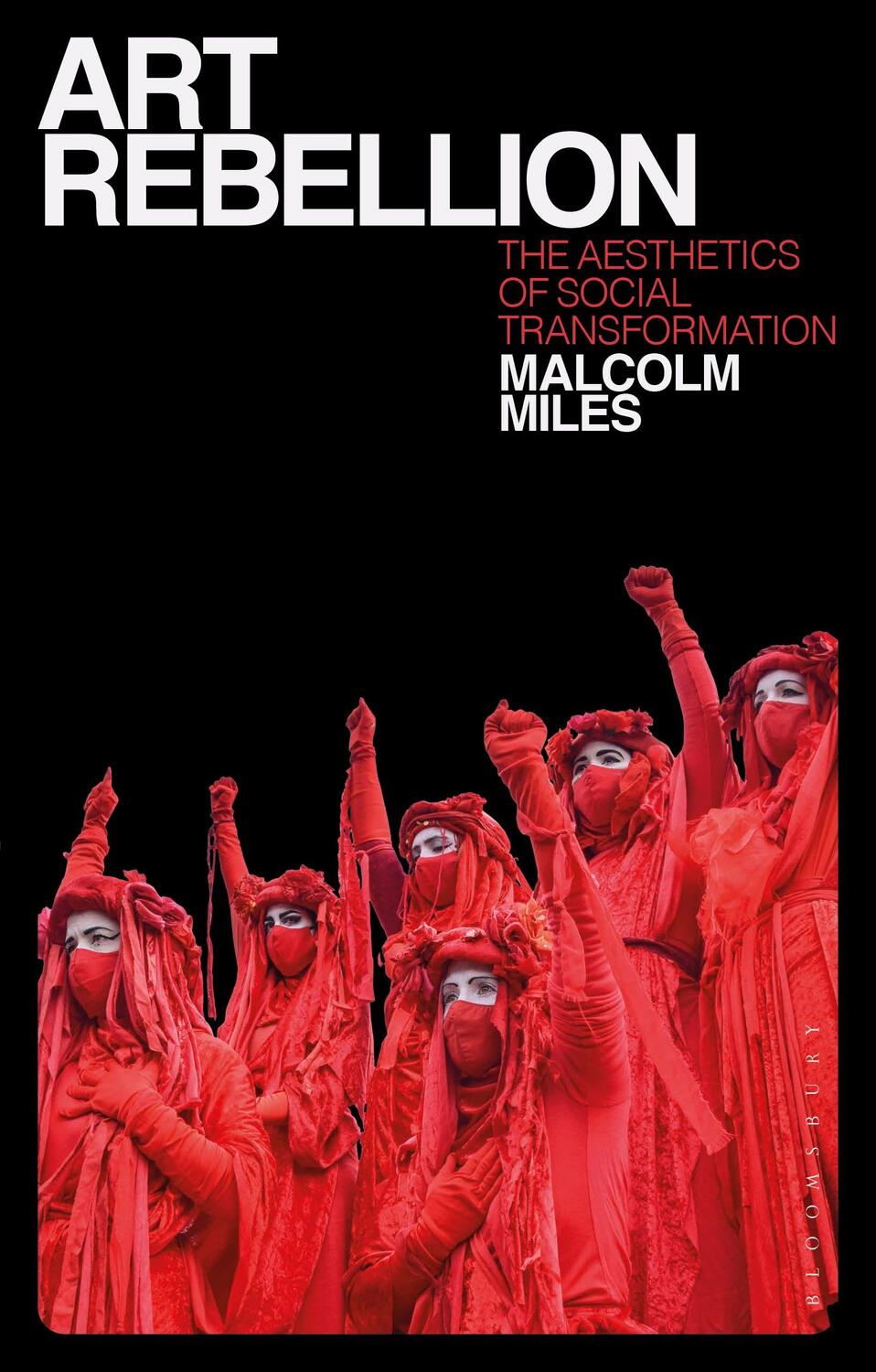 Cover: 9781350239982 | Art Rebellion | The Aesthetics of Social Transformation | Miles | Buch