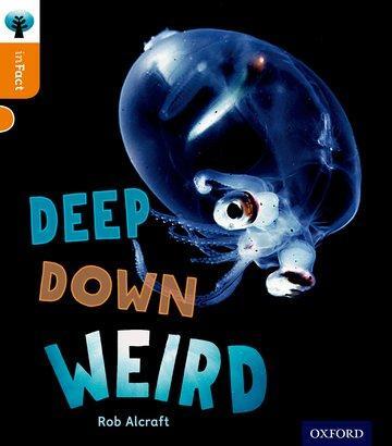 Cover: 9780198307952 | Oxford Reading Tree inFact: Level 6: Deep Down Weird | Rob Alcraft