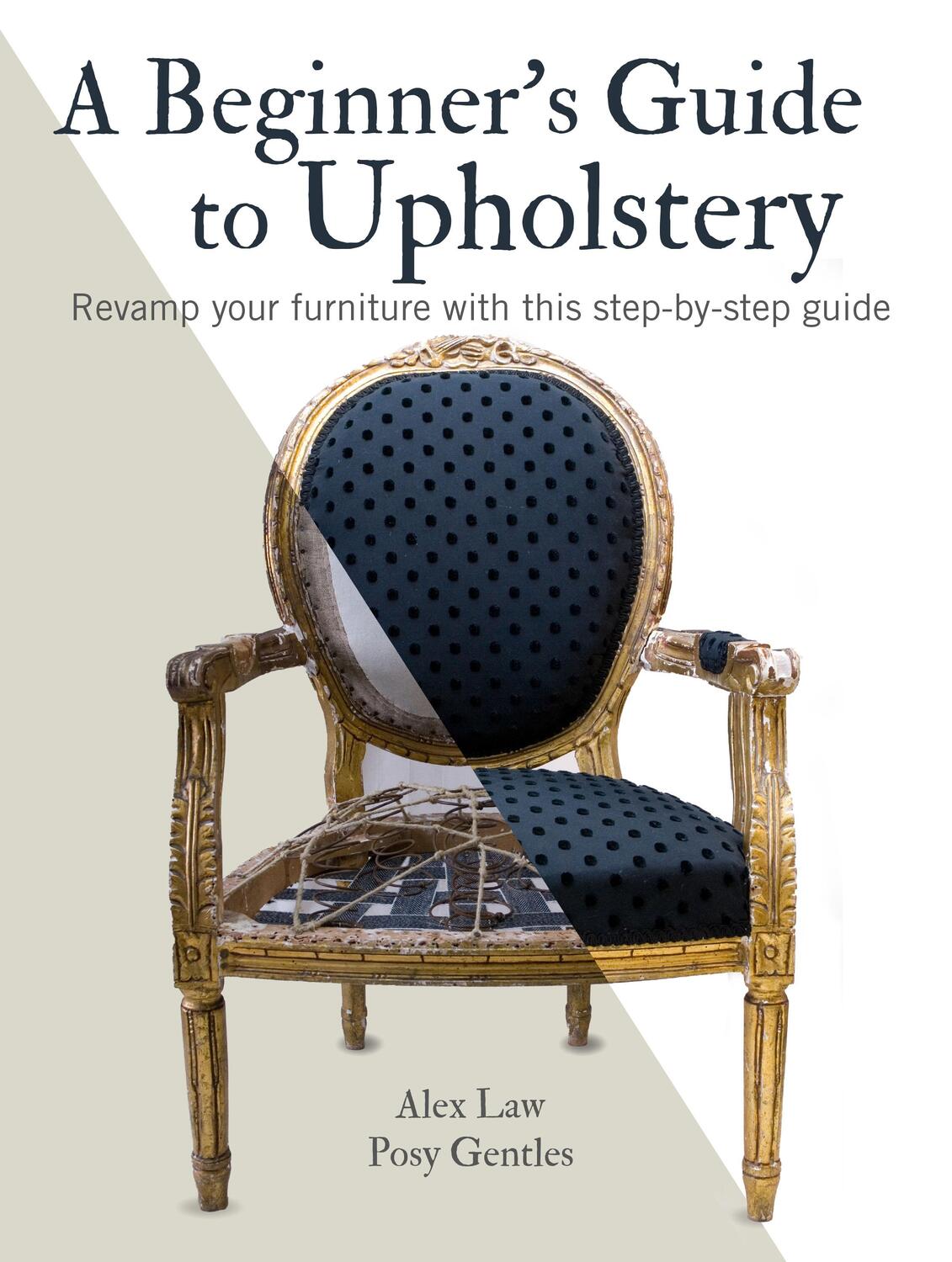 Cover: 9781782498889 | A Beginner's Guide to Upholstery | Alex Law (u. a.) | Taschenbuch
