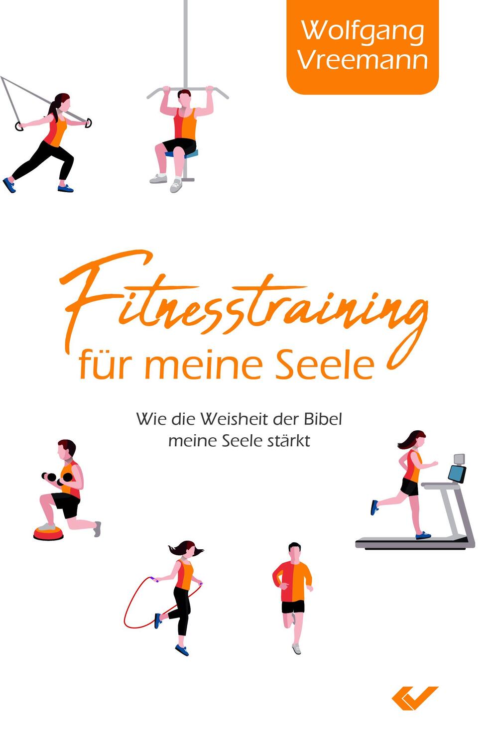 Cover: 9783863536718 | fitness für die Seele | Wolfgang Vreemann | Taschenbuch | Deutsch