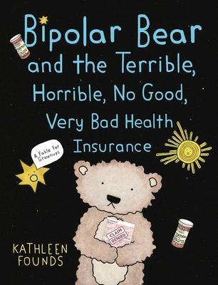 Cover: 9781637790359 | Bipolar Bear and the Terrible, Horrible, No Good, Very Bad Health...