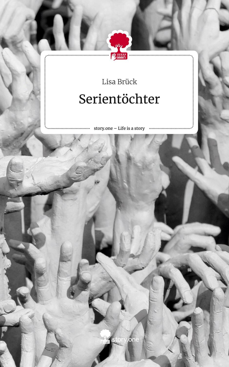 Cover: 9783710850141 | Serientöchter. Life is a Story - story.one | Lisa Brück | Buch | 80 S.