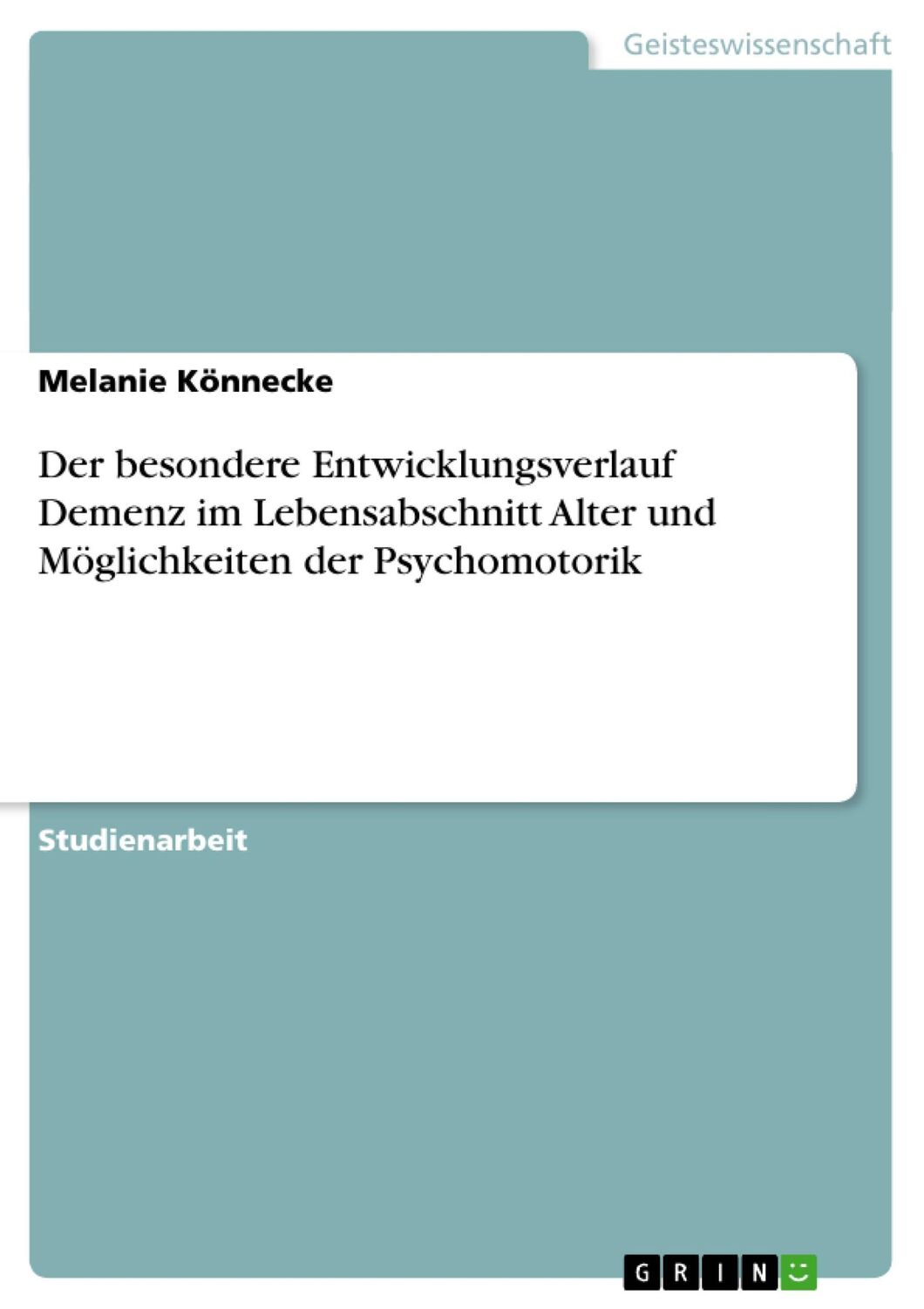 Cover: 9783640423439 | Der besondere Entwicklungsverlauf Demenz im Lebensabschnitt Alter...