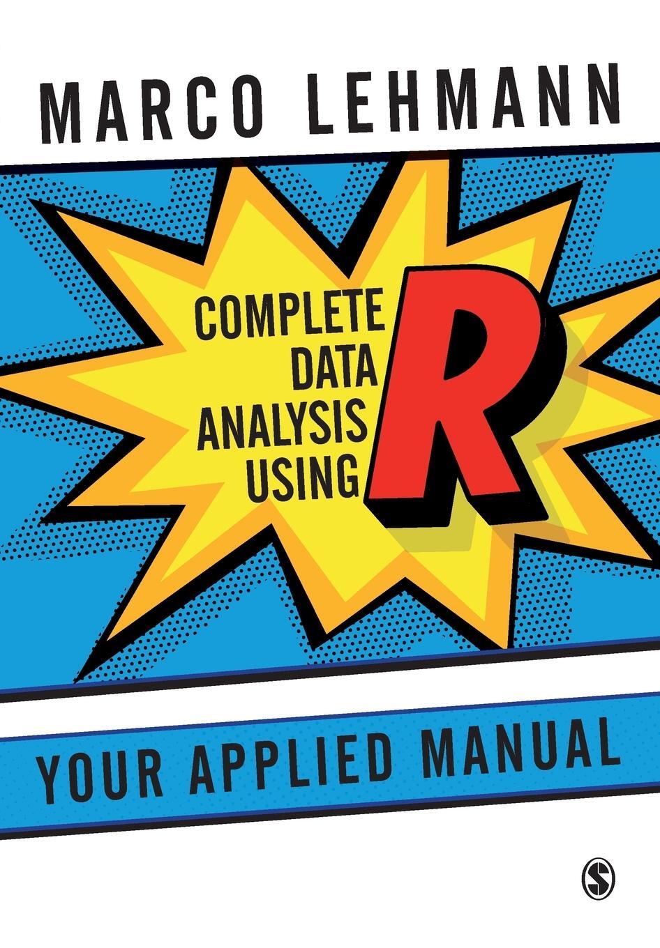 Cover: 9781473913653 | Complete Data Analysis Using R | Marco Lehmann | Taschenbuch | 2022