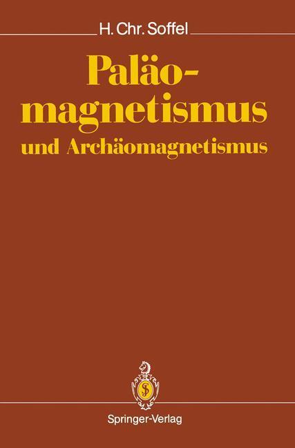 Cover: 9783540538905 | Paläomagnetismus und Archäomagnetismus | Heinrich C. Soffel | Buch