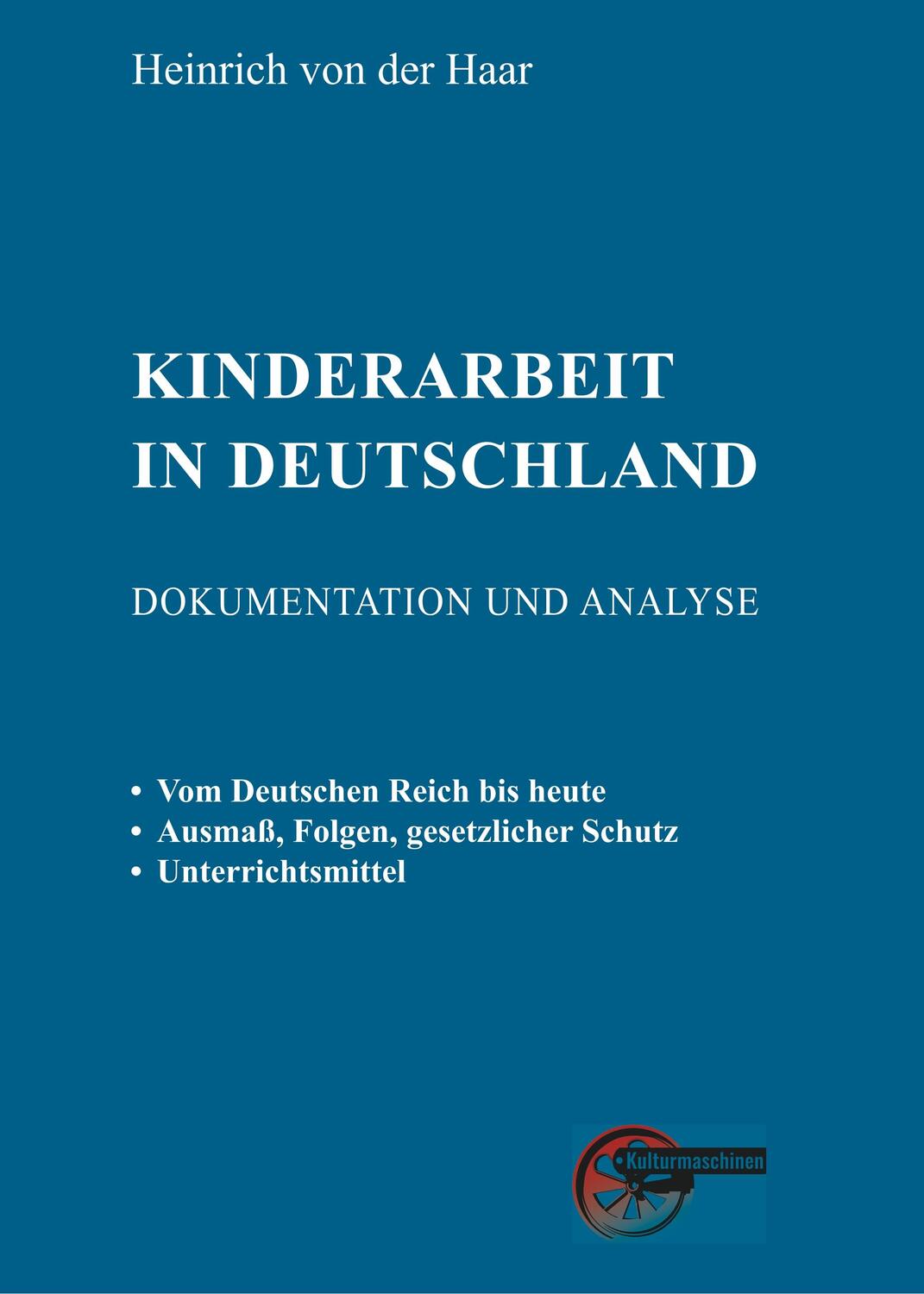 Cover: 9783967630350 | Kinderarbeit in Deutschland | Dokumentation und Analyse | Haar | Buch